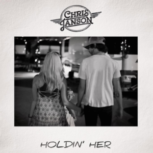 Holdin’ Her - Chris Janson