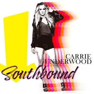 Southbound - Carrie Underwood