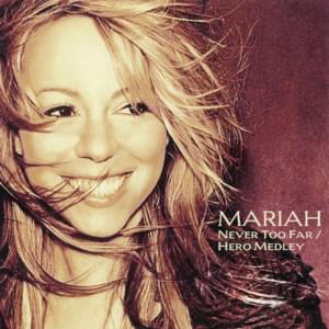 Never Too Far / Hero Medley - Mariah Carey