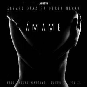 Amame - Álvaro Díaz (Ft. Derek Novah)