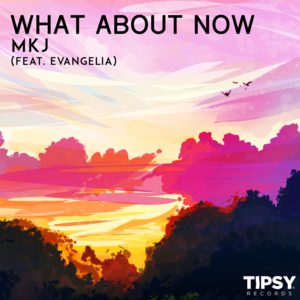 What About Now - MKJ (Ft. Evangelia)