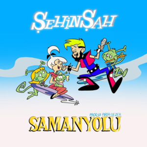 Samanyolu - Şehinşah