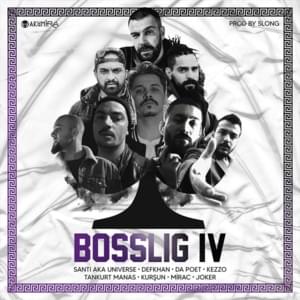 Boss Lig 4 - Santi Aka Universe (Ft. Defkhan, Joker, Kezzo, Kurşun, Mirac, Da Poet & Tankurt Manas)