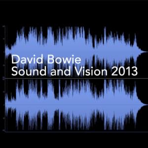 Sound and Vision 2013 - David Bowie