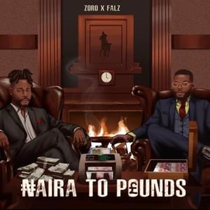 Naira to Pounds - Zoro (Ft. Falz)