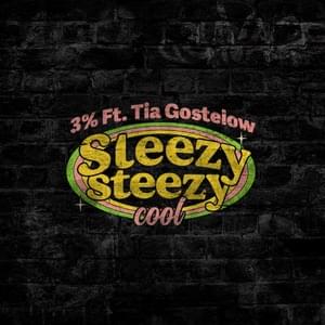 Sleezy Steezy Cool - 3% & Tia Gostelow