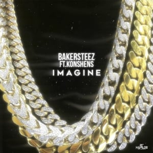 Imagine - Bakersteez (Ft. Konshens)