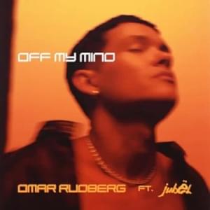 Off My Mind - Omar Rudberg (Ft. Jubël)