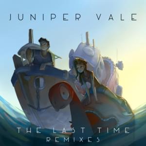 The Last Time (VRS.US Remix) - Juniper Vale (Ft. VRS.US)