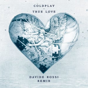 True Love (Davide Rossi Remix) - Coldplay (Ft. Davide Rossi)