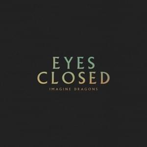 Imagine Dragons - Eyes Closed (magyar fordítás) - Lyrxo magyar fordítások