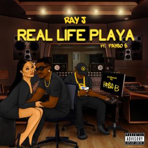 Caddi (Real Life Playa) - Ray J (Ft. Payso B)