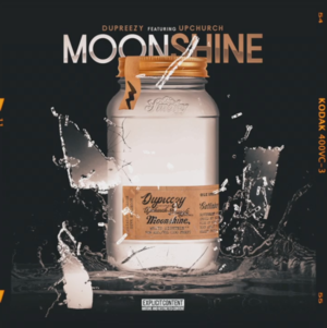 Moonshine - Dupreezy (Ft. Upchurch)