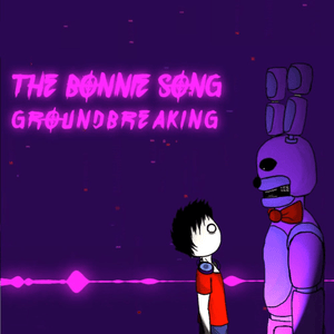 The Bonnie Song - Groundbreaking