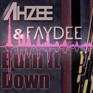 Burn it Down - Ahzee & Faydee