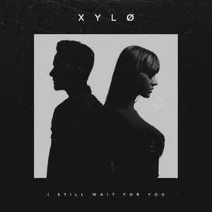 I Still Wait For You - XYLØ