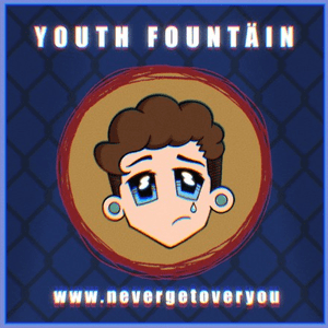 ​www.nevergetoveryou - Youth Fountain