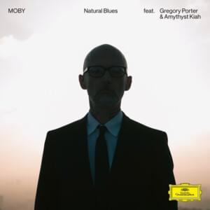 Natural Blues (Reprise Version) - Moby (Ft. Amythyst Kiah & Gregory Porter)