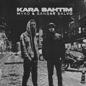 KARA BAHTIM - Myko & Sansar Salvo