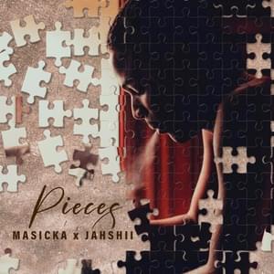 Pieces - Masicka & Jahshii