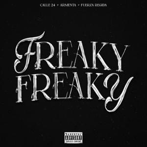 FREAKY FREAKY - Fuerza Regida, Calle 24 & Armenta