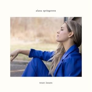 Trust Issues - Alana Springsteen