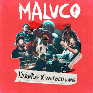 Maluco - Karetus (Ft. Wet Bed Gang)