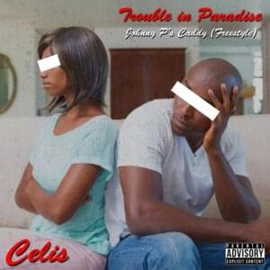 Trouble in Paradise (Johnny P’s Caddy Freestyle) - Celis