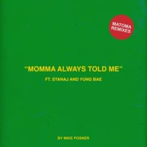 Momma Always Told Me [Matoma Remix] - Mike Posner & Matoma (Ft. Stanaj & Yung Bae)