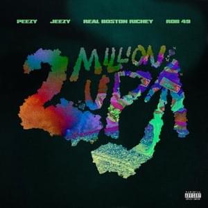 2 Million Up - Peezy, Jeezy & Real Boston Richey (Ft. Rob49)