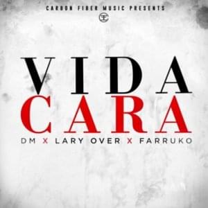 Vida Cara - DM, Farruko & Lary Over