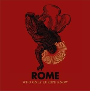 Who Only Europe Know - Rome