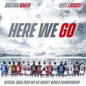 Here We Go - Bastian Baker & Yves Larock (Ft. Bastian Baker & Yves Larock)