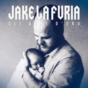 Gli Anni D’Oro - Jake La Furia