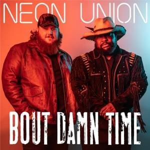 Bout Damn Time - Neon Union