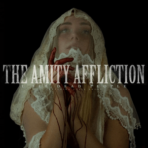 I See Dead People - The Amity Affliction (Ft. Louie KnuXX)