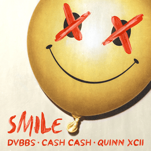 Smile - DVBBS, Cash Cash & Quinn XCII (Ft. Quinn XCII)