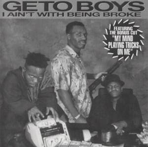 Ain’t With Being Broke (Radio Version) - Geto Boys