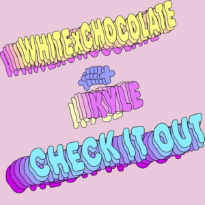 Check It Out - ​whitexchocolate (Ft. KYLE)