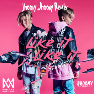 Like It Like It (jhoony Jhoony Remix) - Marcus & Martinus (Ft. Silento)