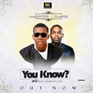 You Know - Small Doctor (Ft. Olamide)