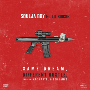 Same Dream, Different Hustle - Soulja Boy (Ft. Boosie Badazz)