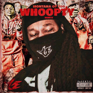 Whoopty remix - Montana of 300