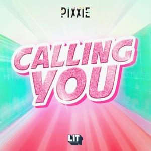 Calling you - PiXXiE