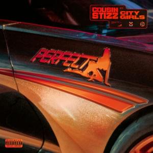 Perfect - Cousin Stizz (Ft. City Girls)