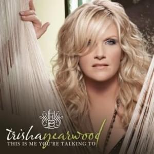 This Is Me You’re Talking To - Trisha Yearwood