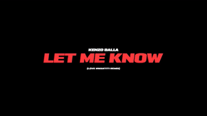 Let Me Know - Kenzo Balla