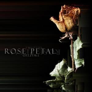 Rose Petal - Twiztid