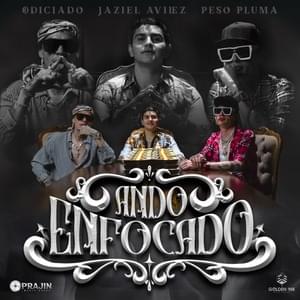 Ando Enfocado - Jaziel Avilez, codiciado & Peso Pluma