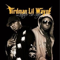 Leather So Soft - Birdman & Lil Wayne